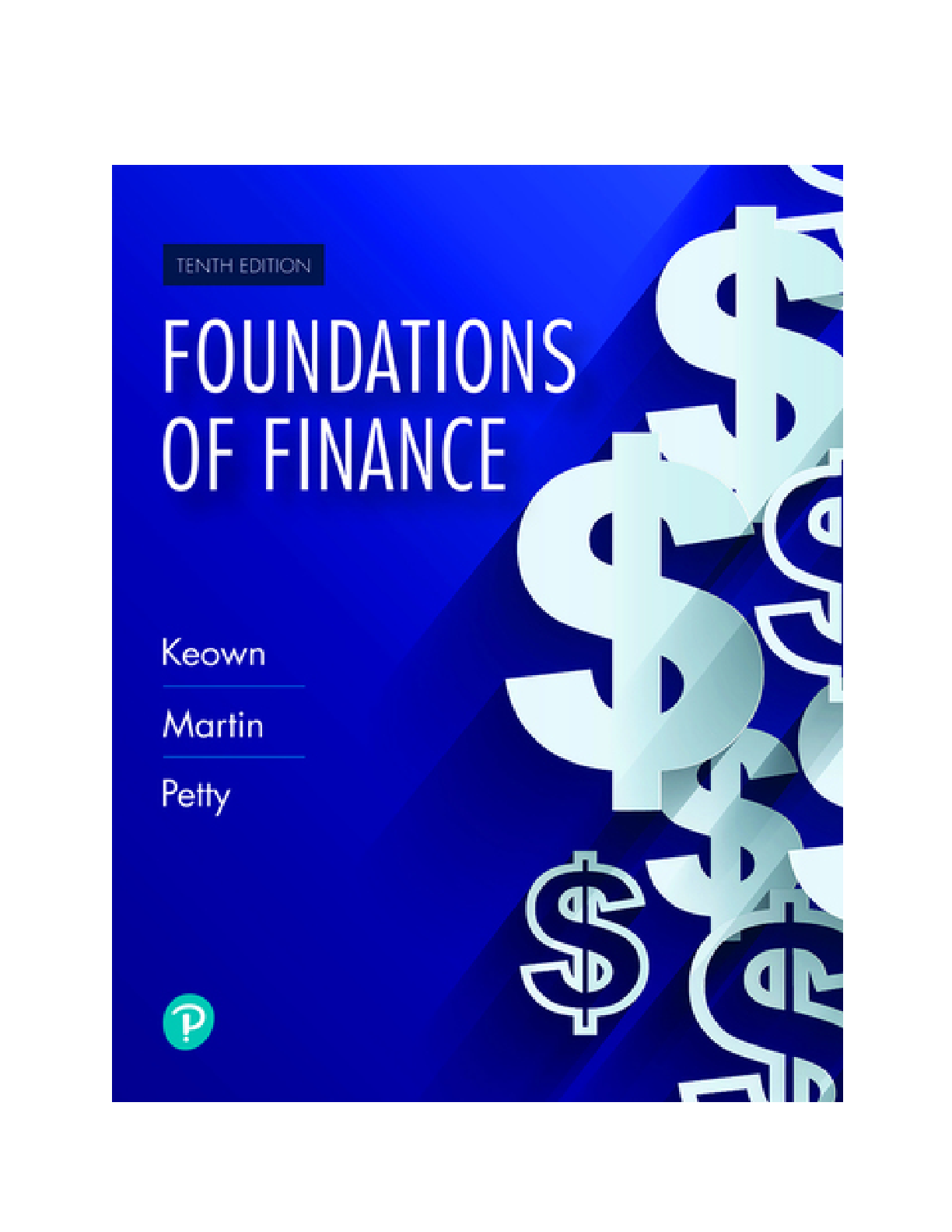 Solutions Manual for Foundations of Finance, 10th edition By Keown, Martin, William Petty